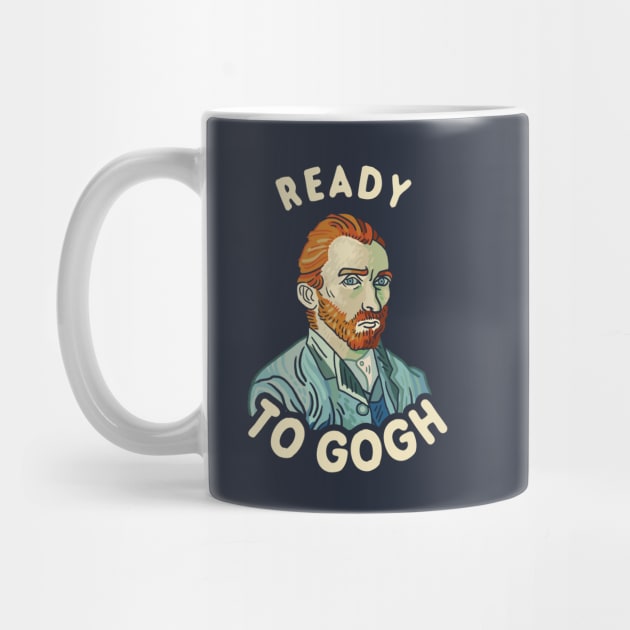 Ready To Gogh by dumbshirts
